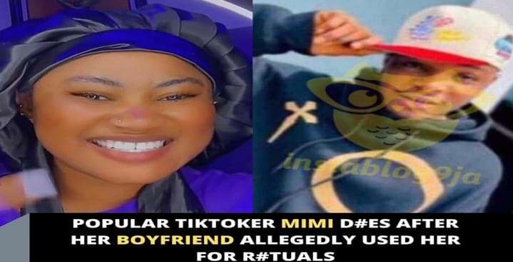 Popular TikToker Mimi di€s after her boyfriend allegedly used her for r!tuals